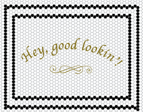Custom Mosaic with Metallic Letterings ( Hey, good lookin’! )