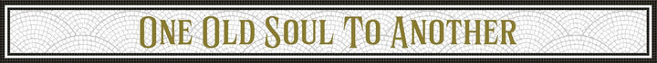 One Old Soul To Another mockup design by Mosaic Lettering
